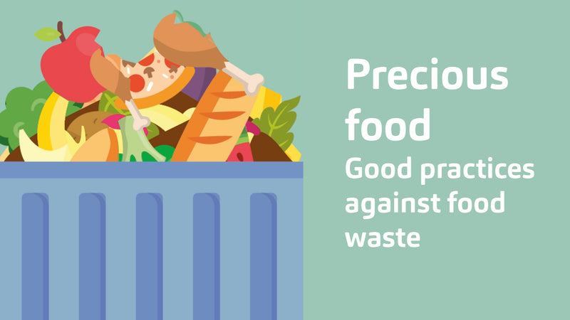 Precious food. Good practices against food waste